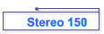 Stereo 150